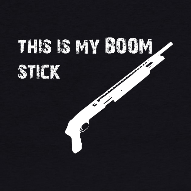 this is my boom stick by horrorshirt